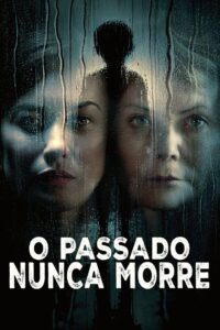 O Passado Nunca Morre