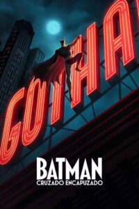 Batman: Cruzado Encapuzado 1 Temporada